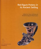 Red-figure Pottery in Its Ancient Setting Red-figure Pottery in Its Ancient Setting