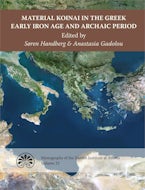 Material Koinai in the Greek Early Iron Age and Archaic Period Material Koinai in the Greek Early Iron Age and Archaic Period