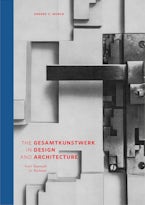 The Gesamtkunstwerk in Design and Architecture
