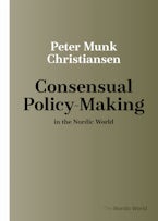 Consensual Policy-Making in the Nordic World Consensual Policy-Making in the Nordic World