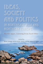 Ideas, Society and Politics in Northeast Asia and Northern Europe