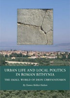 Urban Life and Local Politics in Roman Bithynia