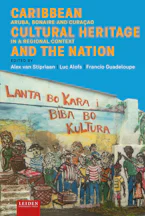 Cover of 'Caribbean Cultural Heritage and the Nation' by Alex van Stipriaan, Luc Alofs and Francio Guadeloupe 