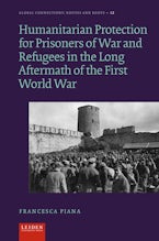 Humanitarian Protection for Prisoners of War and Refugees in the Long Aftermath of the First World War