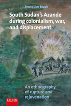 Cover of 'South Sudans Azande During Colonialism, War, and Displacement' by Bruno Jim Braak 