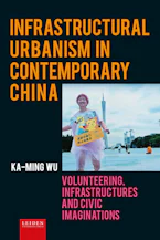 Cover of 'Infrastructural Urbanism in Contemporary China' by Ka-ming Wu 
