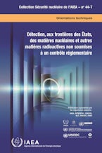 Détection, Aux Frontières Des États, Des Matières Nucléaires Et Autres Matières Radioactives Non Soumises à Un Contrôle Réglementaire