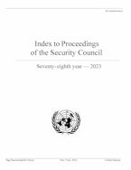 Index to Proceedings of the Security Council: Seventy-eighth Year, 2023 Index to Proceedings of the Security Council: Seventy-eighth Year, 2023