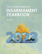 United Nations Disarmament Yearbook 2023 United Nations Disarmament Yearbook 2023