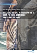 Financing the SDGs to Build Back Better from the Covid-19 Pandemic in Asia and the Pacific