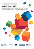 A Call to Action: Developing Sustainable Capital Markets, Financing Energy Transitions, and Building Project Pipelines