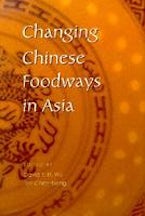 Changing Chinese Foodways in Asia Changing Chinese Foodways in Asia