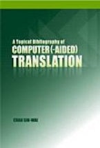 A Topical Bibliography of Computer (-aided) Translation A Topical Bibliography of Computer (-aided) Translation