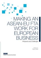 Making an ASEAN-EU FTA Work for European Business Making an ASEAN-EU FTA Work for European Business