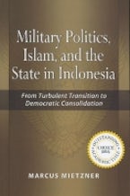 Military Politics, Islam and the State in Indonesia Military Politics, Islam and the State in Indonesia