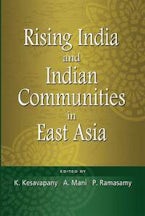 Rising India and Indian Communities in East Asia Rising India and Indian Communities in East Asia