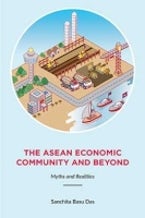 The Asean Economic Community and Beyond The Asean Economic Community and Beyond