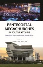 Pentecostal Megachurches in Southeast Asia Pentecostal Megachurches in Southeast Asia