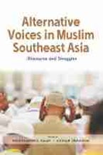 Alternative Voices in Muslim Southeast Asia Alternative Voices in Muslim Southeast Asia