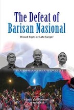 The Defeat of Barisan Nasional The Defeat of Barisan Nasional