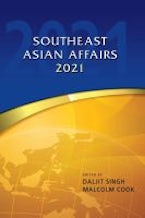 Southeast Asian Affairs 2021 Southeast Asian Affairs 2021