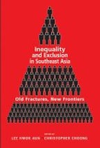 Inequality and Exclusion in Southeast Asia Inequality and Exclusion in Southeast Asia