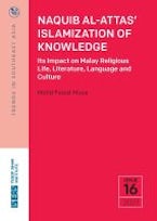 Naquib Al-Attas Islamization of Knowledge Naquib Al-Attas Islamization of Knowledge