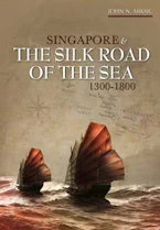 Cover of 'Singapore and the Silk Road of the Sea, 1300-1800' 