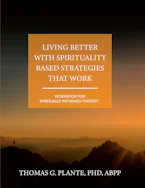 Cover of 'Living Better with Spirituality Based Strategies That Work' by Thomas G. Plante 