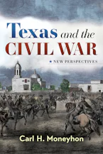 Cover of 'Texas and the Civil War, Volume 4' 